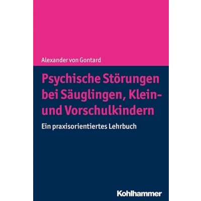Abbildung von Psychische Störungen bei Säuglingen, Klein und Vorschulkindern: Ein praxisorientiertes Lehrbuch