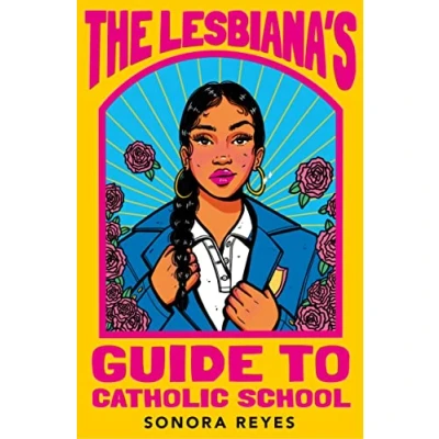 Abbildung von The Lesbiana&#039;s Guide To Catholic School: Sonora Reyes