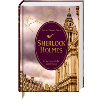 Abbildung von Sherlock Holmes Bd. 7: Seine Abschiedsvorstellung: Krimi Klassiker mit 11 aufwendig gestalteten Extras. Durchgehend illustriert, Leseband (Kleine Schmuckausgabe, 7, Band 7)