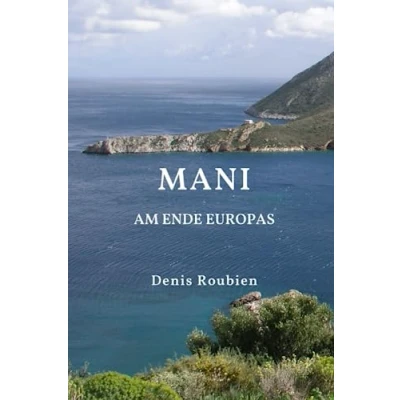 Abbildung von Mani. Am Ende Europas (Reisen in Kultur und Landschaft, Band 43)