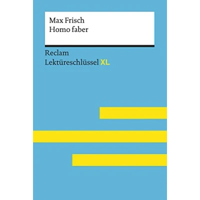 Abbildung von Homo faber von Max Frisch: Lektüreschlüssel mit Inhaltsangabe, Interpretation, Prüfungsaufgaben Lösungen, Lernglossar. (Reclam XL)
