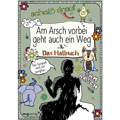 Abbildung von Am Arsch vorbei geht auch ein Weg: Das Malbuch