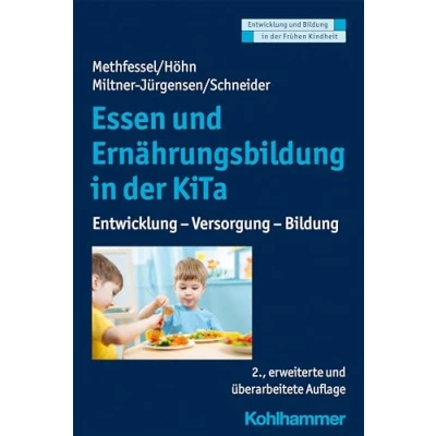 Abbildung von Essen und Ernährungsbildung in der KiTa: Entwicklung Versorgung Bildung (Entwicklung Frühen Kindheit)