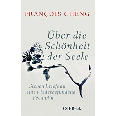 Abbildung von Über die Schönheit der Seele: Sieben Briefe an eine wiedergefundene Freundin: wiedergefundende Freundin (Beck Paperback)