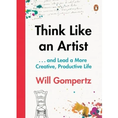 Abbildung von Think Like an Artist: . and Lead a More Creative, Productive Life