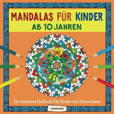 Abbildung von Mandalas für Kinder ab 10 Jahren: Ein kreatives Malbuch und Erwachsene