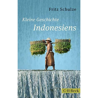 Abbildung von Kleine Geschichte Indonesiens: Von den Inselkönigreichen zum modernen Großstaat (Beck Paperback)