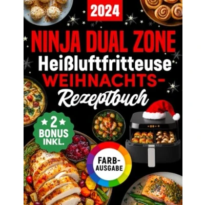 Abbildung von Ninja Heißluftfritteuse Weihnachts Rezeptbuch: Das festliche Kochbuch mit köstlichen und knusprigen Klassikern für Ihre Foodi Dual Zone perfekt auch als Geschenk (inkl. Bonus)