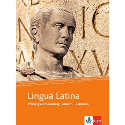 Abbildung von Lingua Latina Prüfungsvorbereitung Latinum Lektüren: Lektüren. Lektüren zur