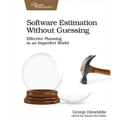 Abbildung von Software Estimation Without Guessing: Effective Planning in an Imperfect World