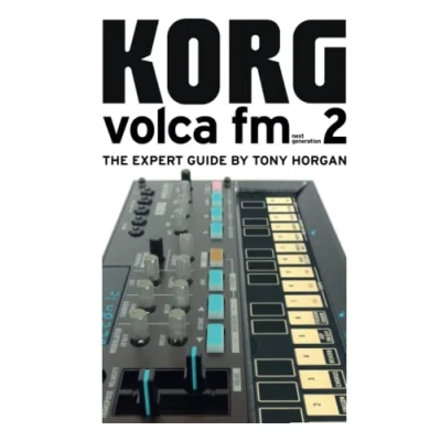 Abbildung von Korg Volca FM 2 The Expert Guide (Korg Guides)