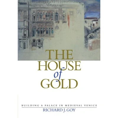 Abbildung von The House of Gold: Building a Palace in Medieval Venice