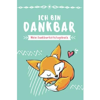 Abbildung von Ich bin dankbar Dankbarkeitstagebuch: 3 Minuten Tagebuch für Kinder mehr Zufriedenheit im Leben Fuchs Design