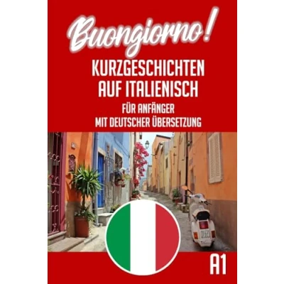 Abbildung von Italienisch A1 Kurzgeschichten: 25 italienische Kurzgeschichten Zweisprachig mit deutscher Übersetzung
