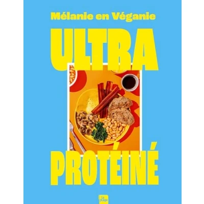 Abbildung von Ultra protéiné: 100 % protéines végétales