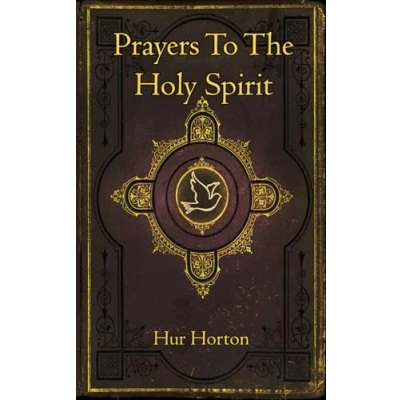 Abbildung von Prayers to the Holy Spirit: A Collection of Glorify and Petition Spirit