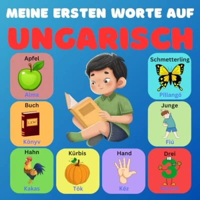 Abbildung von Meine ersten Worte auf Ungarisch: Zweisprachiges Bildwörterbuch Deutsch Ungarisch für Kinder und Anfänger, über 100 neue Grundwörter.