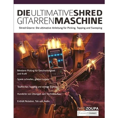Abbildung von Die ultimative Shred Gitarren Maschine: Gitarre: Anleitung zum Picking, Tapping und Sweeping (Heavy Metal Gitarre spielen lernen, Band 1)