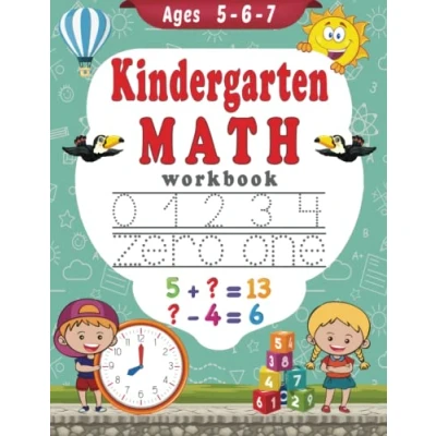 Abbildung von Kindergarten Math Workbook Ages 5 6 7: Number Tracing, Counting, Addition, Subtraction and Time Activities 1st Grade