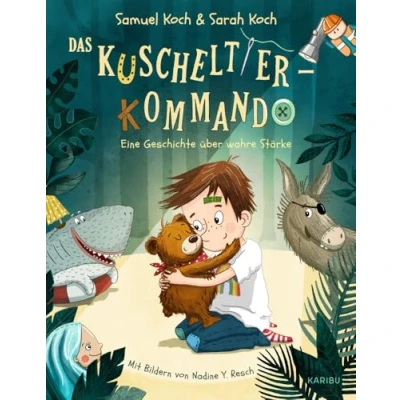 Abbildung von Das Kuscheltier Kommando (Band 1) Eine Geschichte über wahre Stärke
