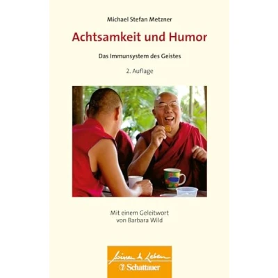 Abbildung von Achtsamkeit und Humor (Wissen &amp; Leben): Das Immunsystem des Geistes Wissen Leben Herausgegeben von Wulf Bertram