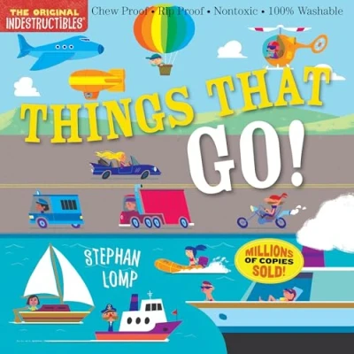 Abbildung von Indestructibles: Things That Go!: Chew Proof · Rip Nontoxic 100% Washable (Book for Babies, Newborn Books, Vehicle Safe to Chew)