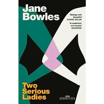 Abbildung von Two Serious Ladies: With an introduction by Naoise Dolan (W&amp;N Essentials)