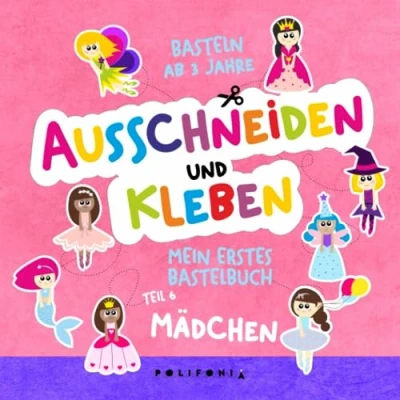 Abbildung von Mädchen Basteln ab 3 Jahre Ausschneiden und Kleben: Mein Erstes Bastelbuch zum Schneiden Lernen für Das Bastelset Kinder Enthält eine ... Ausschneide Jahren)