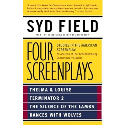 Abbildung von Four Screenplays: Studies in the American Screenplay: Thelma &amp; Louise, Terminator 2, Silence of Lambs, and Dances with Wolves