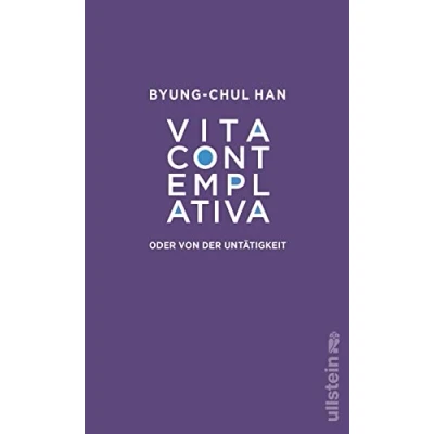 Abbildung von Vita contemplativa: oder von der Untätigkeit Eine Kritik an unserer Leistungsgesellschaft