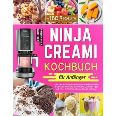 Abbildung von Ninja Creami Kochbuch für Anfänger: +180 Schritt Anleitungen um Selbstgemachtes Eis, Sorbets, Milchshake, Smoothie Bowl,,,und mehr. Tipps ... Perfekte gefrorene Desserts zu Hause.