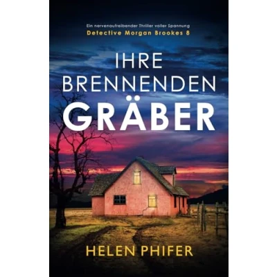 Abbildung von Ihre brennenden Gräber: Ein nervenaufreibender Thriller voller Spannung (Detective Morgan Brookes, Band 8)