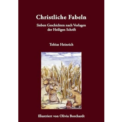 Abbildung von Christliche Fabeln: Sieben Geschichten nach Vorlagen der Heiligen Schrift