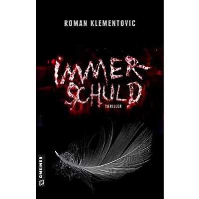 Abbildung von Immerschuld: Thriller (Thriller im GMEINER Verlag) von Roman Klementovic)