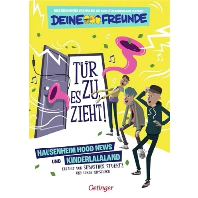 Abbildung von Tür zu, es zieht! Hausenheim Hood News und Kinderlalaland. Band 1: Neue Geschichten von mit der coolsten Kinderband Welt Deine Freunde. Für Kinder ab 7 Jahren