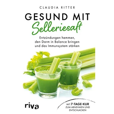 Abbildung von Gesund Mit Selleriesaft: Entzündungen hemmen, den Darm in Balance bringen und das Immunsystem stärken. 7 Tage Kur zum Abnehmen Entschlacken