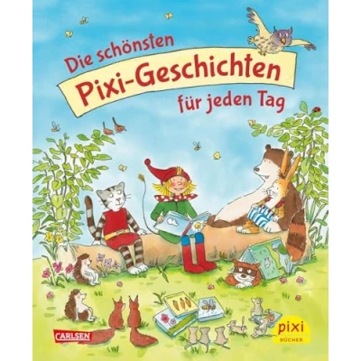 Abbildung von Die schönsten Pixi Geschichten für jeden Tag