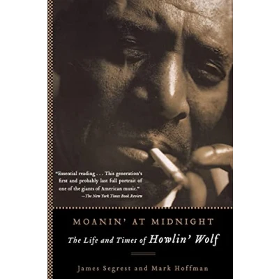 Abbildung von Moanin&#039; at Midnight: The Life and Times of Howlin&#039; Wolf