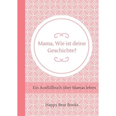 Abbildung von Mama, Wie ist deine Geschichte?: Ein Ausfüllbuch über Mamas leben