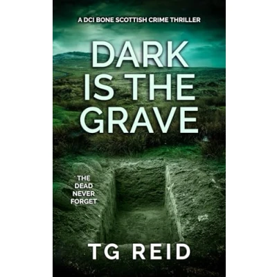 Abbildung von Dark is the Grave: A DCI Bone Scottish Crime Thriller (DCI Thrillers, Band 1)
