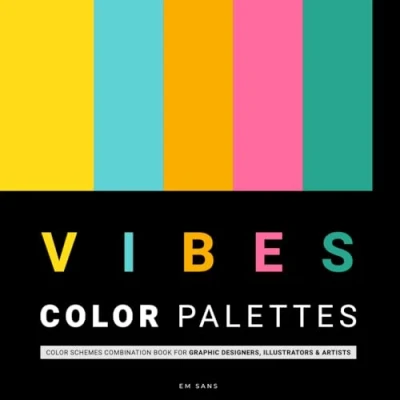 Abbildung von VIBES Color Palettes: schemes combination book for Graphic Designers, Illustrators &amp; Artists