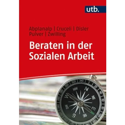 Abbildung von Beraten in der Sozialen Arbeit: Eine Verortung zentraler Beratungsanforderungen