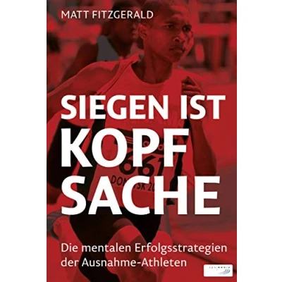 Abbildung von Siegen ist Kopfsache: Die mentalen Erfolgsstrategien der Ausnahme Athleten