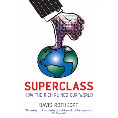 Abbildung von Superclass: the Global Power Elite and World They Are Making