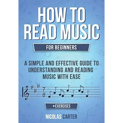Abbildung von How to Read Music: for Beginners A Simple and Effective Guide Understanding Reading Music with Ease (Essential Learning Tools Musicians, Band 2)