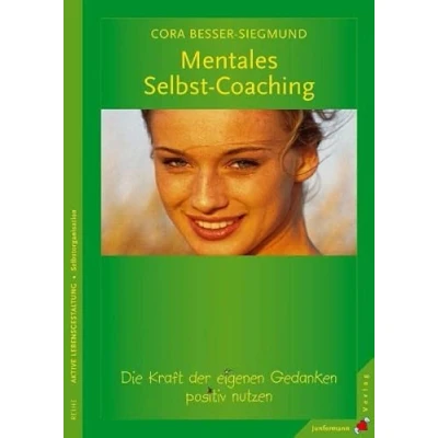 Abbildung von Mentales Selbst Coaching: Die Kraft der eigenen Gedanken positiv nutzen
