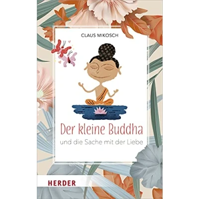 Abbildung von der kleine Buddha und die Sache mit Liebe