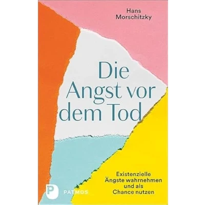 Abbildung von Die Angst vor dem Tod: Existenzielle Ängste wahrnehmen und als Chance nutzen
