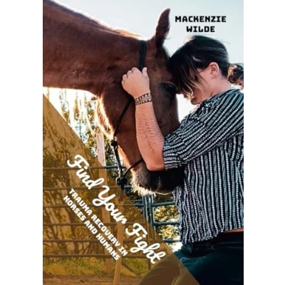 Abbildung von Find Your Fight: Trauma Recovery in Horses and Humans