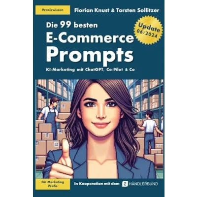 Abbildung von Die 99 besten E Commerce Prompts: KI Marketing mit ChatGPT, Co Pilot &amp;